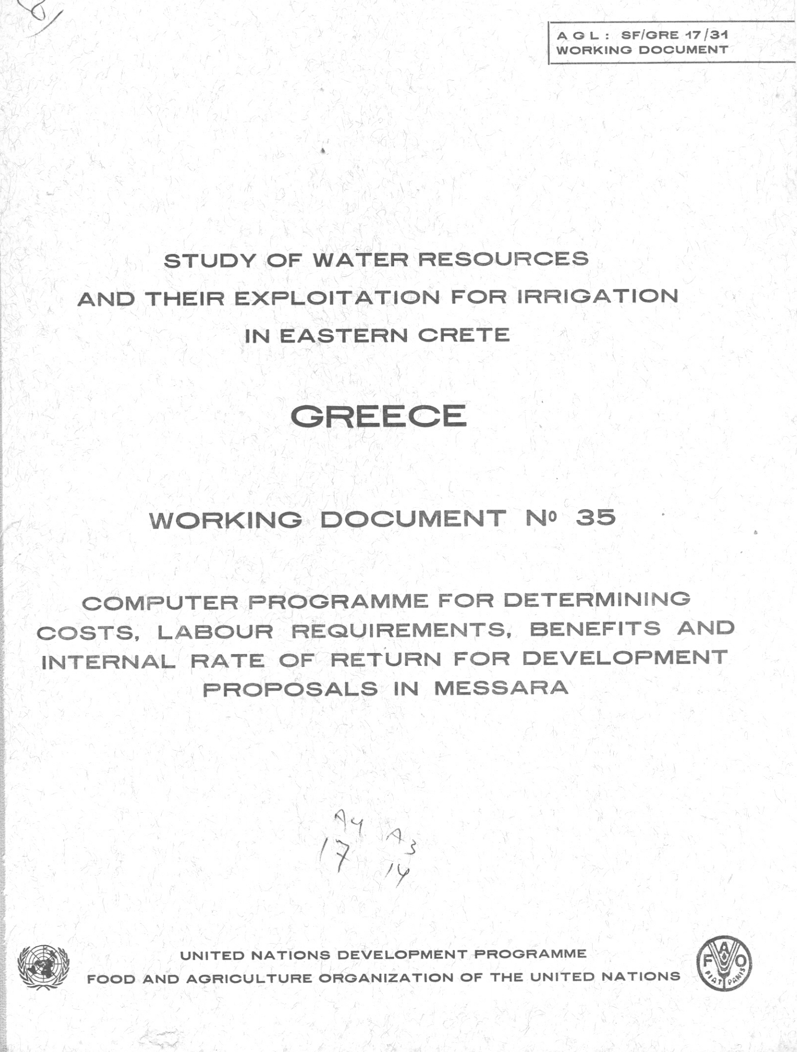 STUDY OF WATER RESOURCES AND THEIR EXPLOITATION FOR IRRIGATION IN EASTERN CRETE GREECE WORKING DOCUMENT NO.35 COMPUTER PROGRAMME FOR DETERMINING COSTS, LABOUR REQUIREMENTS, BENEFITS AND INTERNAL RATE OF RETURN FOR DEVELOPMENT PROPOSALS IN MESSARA